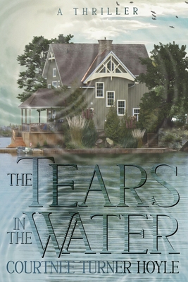 The Tears in the Water - Courtnee Turner Hoyle