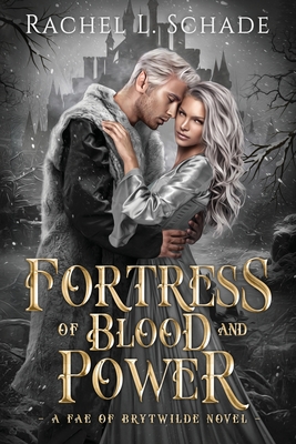 Fortress of Blood and Power - Rachel L. Schade