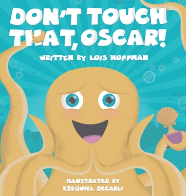 Don't Touch That, Oscar! - Lois Hoffman