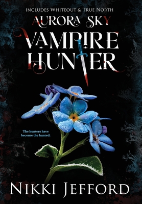 Aurora Sky Vampire Hunter, Duo 3 (Whiteout & True North) - Nikki Jefford