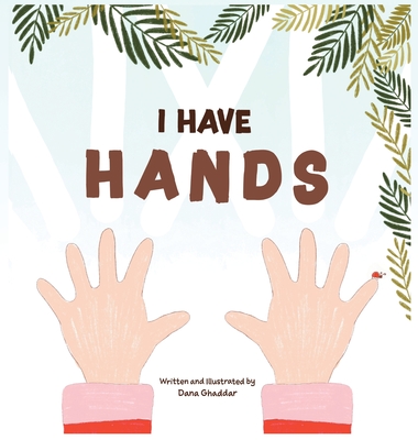 I Have Hands - Dana Ghaddar