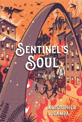 Coperta cărții 'Sentinel's Soul - Kristopher L. Campa'