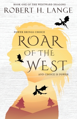 Coperta cărții 'Roar of the West - Robert H. Lange'