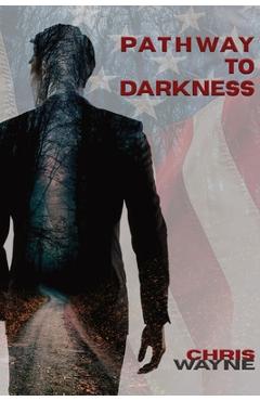 Coperta cărții 'Pathway to Darkness - Chris Wayne'