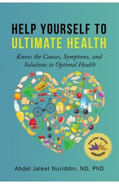 Coperta cărții 'Help Yourself to Ultimate Health: Know the Causes, Symptoms, and Solutions to Optimal Health - Abdel Jaleel Nuriddin'