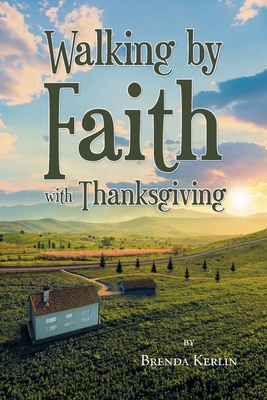 Walking by Faith with Thanksgiving - Brenda Kerlin