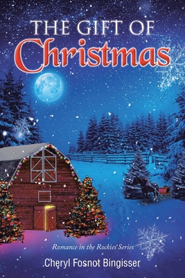 The Gift of Christmas - Cheryl Fosnot Bingisser
