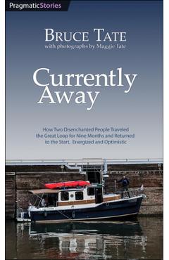 Coperta cărții 'Currently Away: How Two Disenchanted People Traveled the Great Loop for Nine Months and Returned to the Start,'