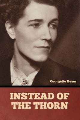 Instead of the Thorn - Georgette Heyer