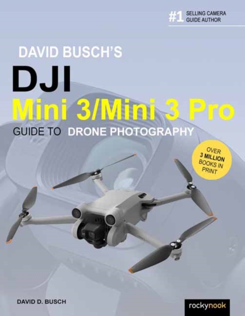 David Busch's Dji Mini 3/Mini 3 Pro Guide to Drone Photography - David D. Busch