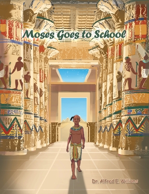 Moses Goes to School - Alfred E. Williams