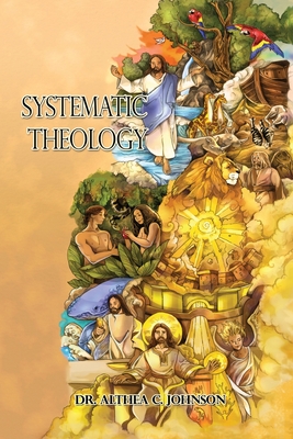 Systematic Theology - Althea C. Johnson