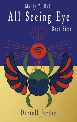 Manly P. Hall All Seeing Eye - Book First - Darrell Jordan