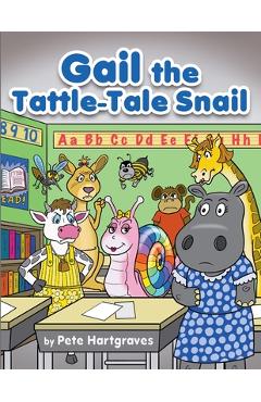 Coperta cărții 'Gail the Tattle-Tale Snail - Pete Hartgraves'