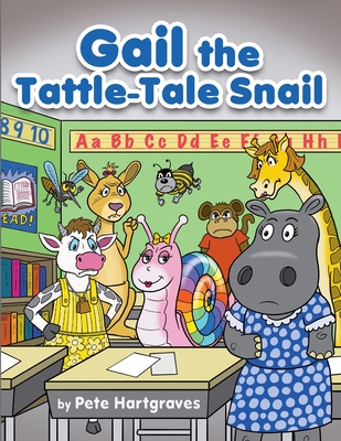 Gail the Tattle-Tale Snail - Pete Hartgraves