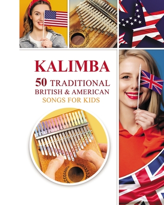 Kalimba. 50 Traditional British and American Songs for Kids: Song Book for Beginners - Helen Winter