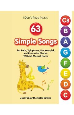 Poza produsului 63 Simple Songs for Bells, Xylophone, Glockenspiel, and Resonator Blocks: Without Musical Notes: Just Follow the Color Circles - Helen Winter