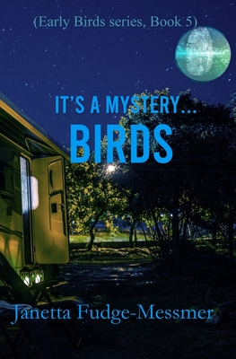 It's a Mystery...Birds - Janetta Fudge-messmer