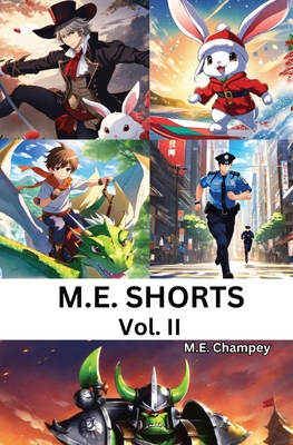 M.E. Shorts: Volume II - M. E. Champey