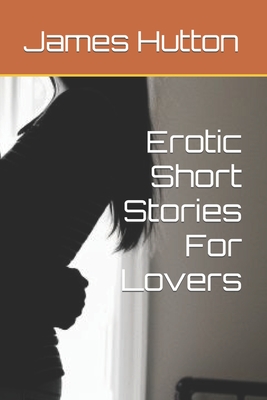 Erotic Short Stories For Lovers - James Hutton