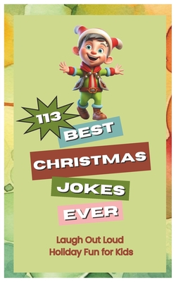 Best Christmas Joke Book Ever: Laugh Out Loud Holiday Fun for Kids - Mist Publishing