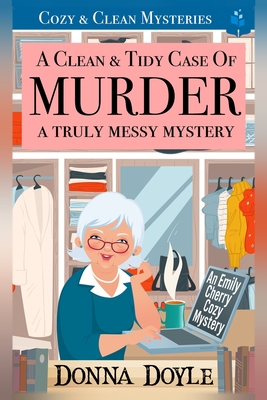 Coperta cărții 'A Clean & Tidy Case of Murder - A Truly Messy Mystery: Large Print Edition - Donna Doyle'