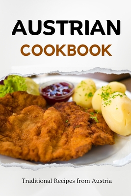 Austrian Cookbook: Traditional Recipes from Austria - Liam Luxe