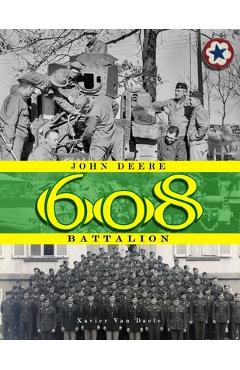 Coperta cărții 'John Deere Battalion: 608th Ordnance Base Armament Maintenance Battalion - Xavier Van Daele'