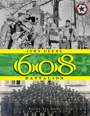 John Deere Battalion: 608th Ordnance Base Armament Maintenance Battalion - Xavier Van Daele