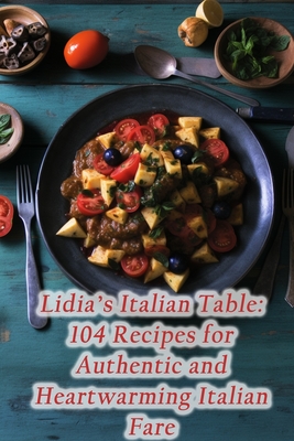 Lidia's Italian Table: 104 Recipes for Authentic and Heartwarming Italian Fare - De Sizzling Stir-fry