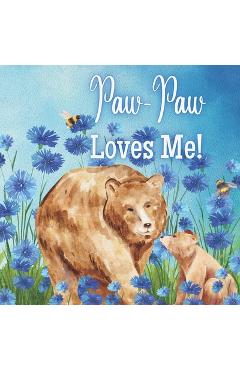 Coperta cărții 'Paw-Paw Loves Me!: A Rhyming Story about Generational love! - Joy Joyfully'