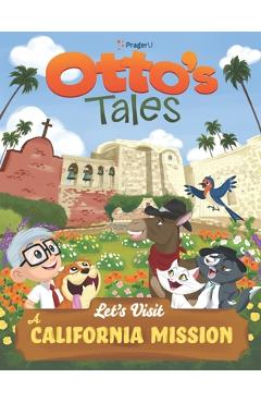 Coperta cărții 'Otto's Tales: Let's Visit a California Mission - Prageru'