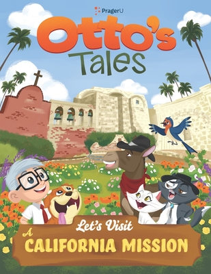 Coperta cărții 'Otto's Tales: Let's Visit a California Mission - Prageru'
