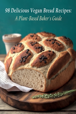 98 Delicious Vegan Bread Recipes: A Plant-Based Baker's Guide - Divine Dining Fuji