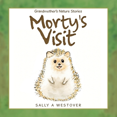Morty's Visit - Sally A. Westover