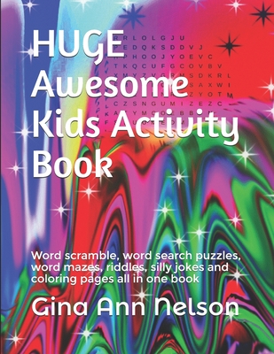 Coperta cărții 'HUGE Awesome Kids Activity Book: Word scramble, word search puzzles, word mazes, riddles, silly jokes and coloring'