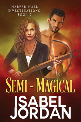 Semi-Magical: (Snarky paranormal romance) - Isabel Jordan
