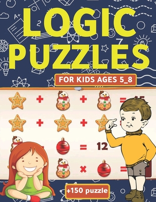 Coperta cărții 'Logic Puzzles For Kids Ages 5_8: A Fun Educational Brain Game Workbook for Kids Sheet: Brain Teasers, Math, Mazes,'