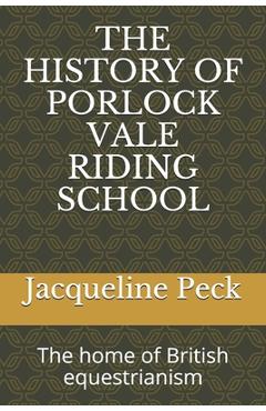 Coperta cărții 'The History of Porlock Vale Riding School: The home of British equestrianism - Doreen Peck'