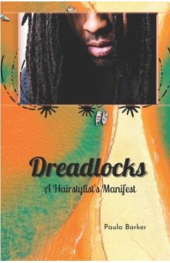 Coperta cărții 'Dreadlocks, A Hairstylist's Manifest - Paula Barker'