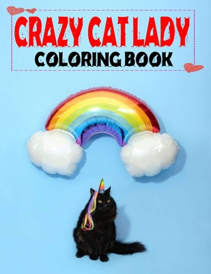 Crazy Cat Lady Coloring Book: New Adult Coloring Book for Cat Lovers-101 Page - H@san F@him