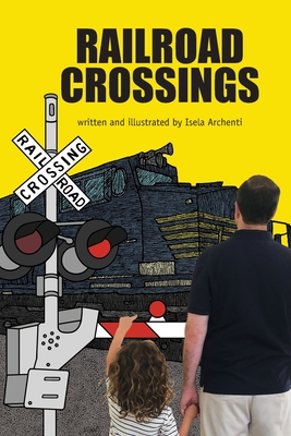 Railroad Crossings - Isela Archenti