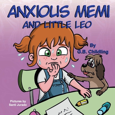 Anxious Memi and little Leo: A children's book about anxiety management, kids fears, mindfulness, feelings & emotions, ages 3 5, toddlers, kinderga - Santi Jurado