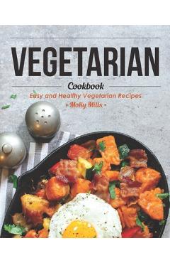 Coperta cărții 'Vegetarian Cookbook: Easy and Healthy Vegetarian Recipes - Molly Mills'