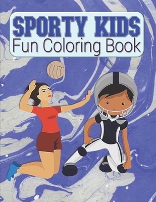 Sporty Kids Fun Coloring Book: Sports Coloring Book For Kids - Large Image Easy To Color Favorite Sports Coloring Book For Toddlers & Kids Ages 4-8 - - Kraftingers House