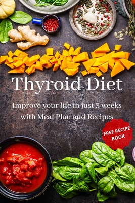 Thyroid Diet: Improve your life in just 3 weeks with Meal Plan and Recipes - Marco Doronzo