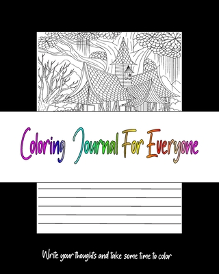 Coloring Journal For Everyone: journal gift for Everyone present for international fathers day. Blank Lined Notebook includes 62 relaxing coloring pa - Happy Lifecolor