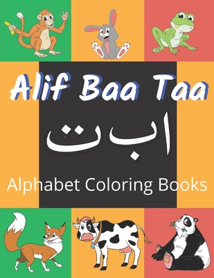 Alif Baa Taa Alphabet Coloring Books: Coloring Books for Practice Hand Writing In Arabic Learn How to Write the Arabic Letters from Alif to Ya Read an - Sophia Holmes