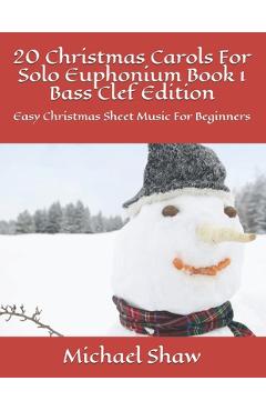 Coperta cărții '20 Christmas Carols For Solo Euphonium Book 1 Bass Clef Edition: Easy Christmas Sheet Music For Beginners - Michael Shaw'