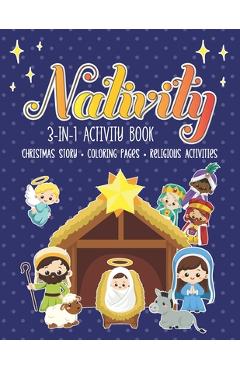 Poza produsului Nativity 3 in 1 Activity Book: The First Christmas Story with Coloring Pages and other Fun Religious Activities for Toddlers, Preschoolers and Kids! - Julie Reddy